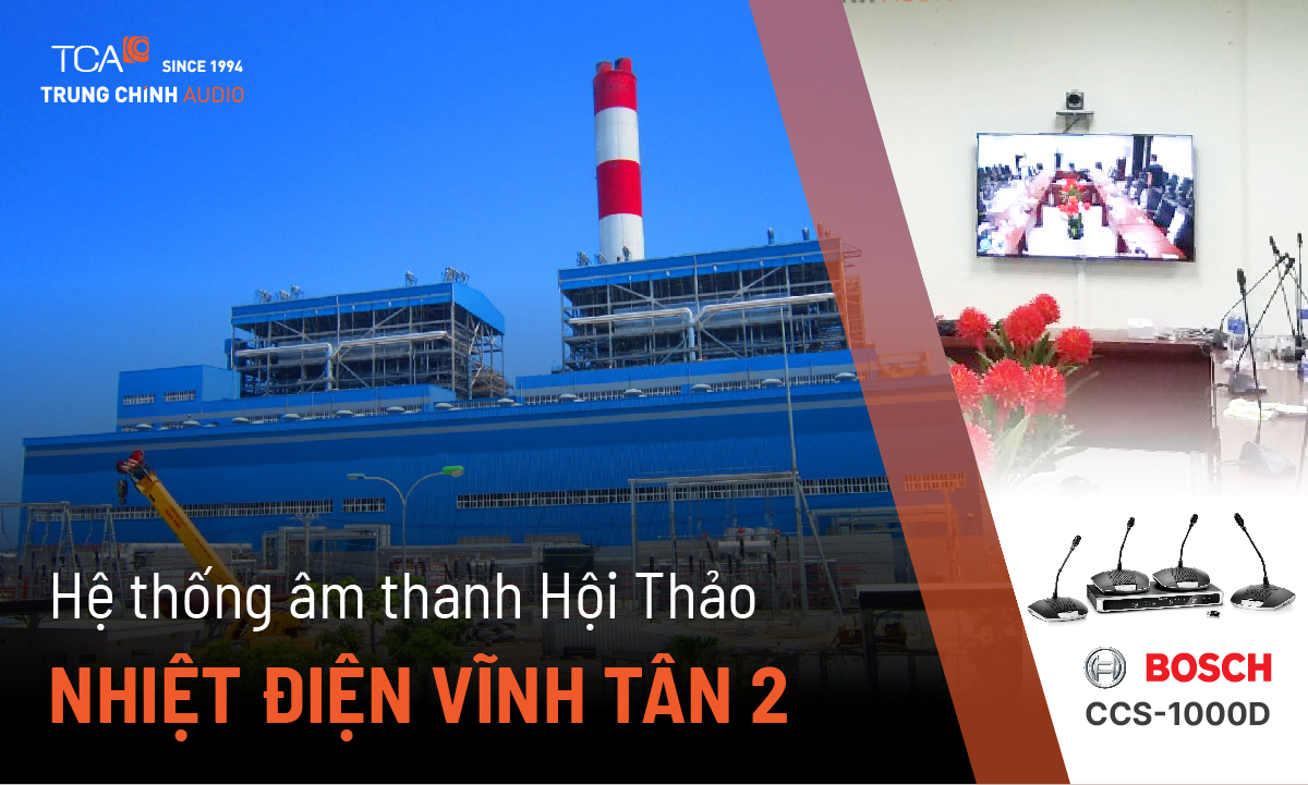 TCA lắp đặt hệ thống âm thanh hội thảo tại nhiệt điện Vĩnh Tân 2 Bình Thuận