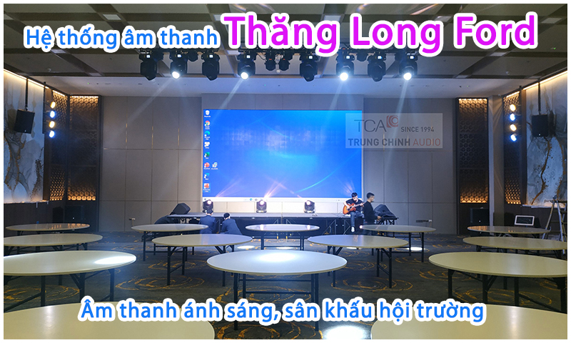 Hệ thống âm thanh hội trường ánh sáng sân khấu trình diễn tại công ty Ford Thăng Long, Hà Nội