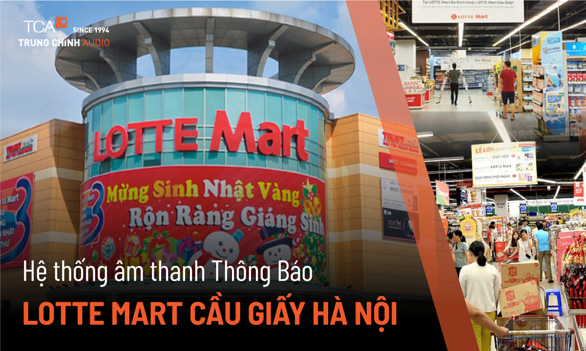 Hệ thống âm thanh thông báo trung tâm thương mại, siêu thị Lotte Mart Cầu Giấy Hà Nội