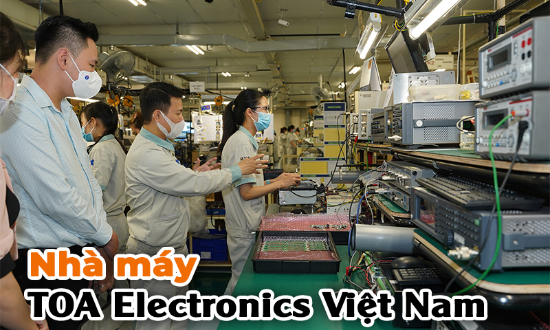 Trung Chính Audio Thăm Nhà Máy TOA Electronics Việt Nam (TEV)
