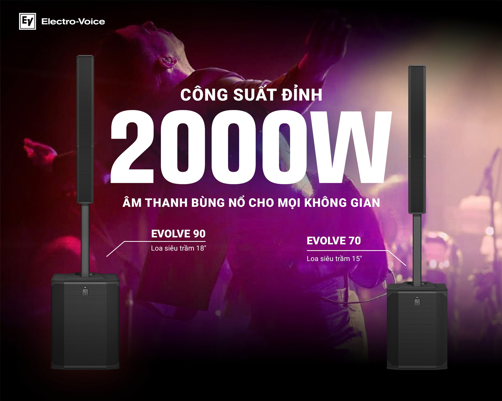 Công suất 2000W cho loa EVOLVE 70 và EVOLVE 90