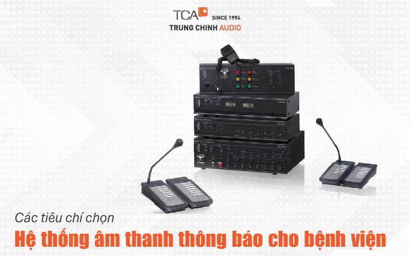 Các tiêu chí chọn hệ thống âm thanh thông báo cho bệnh viện