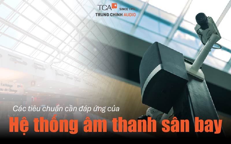 Các tiêu chuẩn của hệ thống âm thanh sân bay