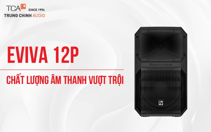Chất lượng âm thanh của loa EVIVA 12P