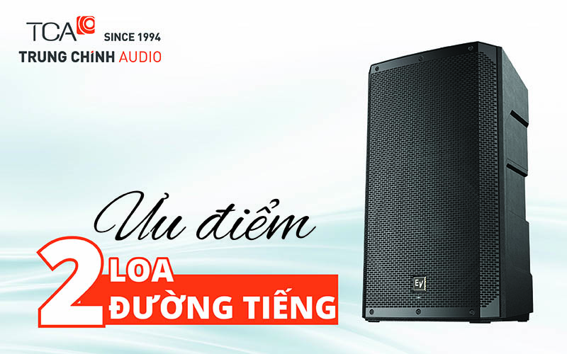 Ưu, nhược điểm của loa 2 đường tiếng