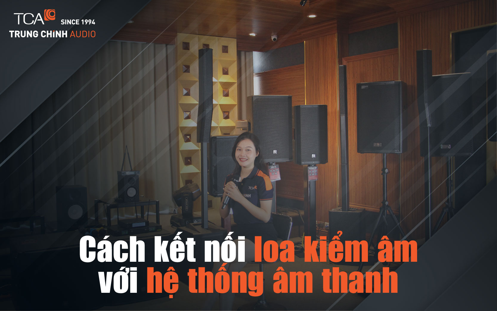 Cách kết nối loa kiểm âm với hệ thống âm thanh