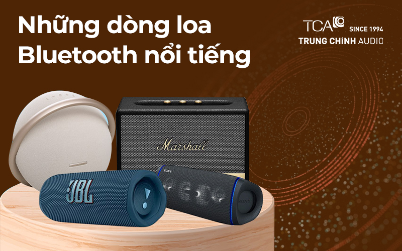 Những dòng loa bluetooth nổi tiếng