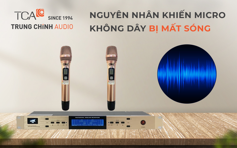 Nguyên nhân khiến micro không dây bị mất sóng