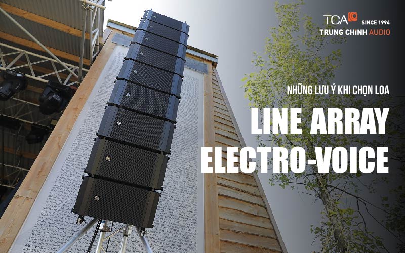 Những lưu ý khi chọn loa lien array Electro-Voice