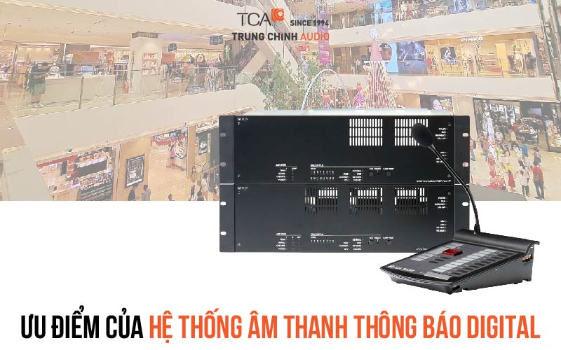 Ưu điểm của hệ thống âm thanh thông báo digital