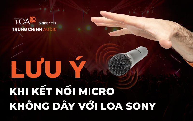 luu-y-khi-ket-noi-micro-khong-day-voi-loa-sony