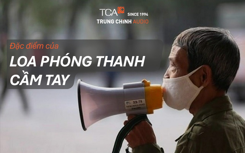 Đặc điểm của loa phóng thanh cầm tay