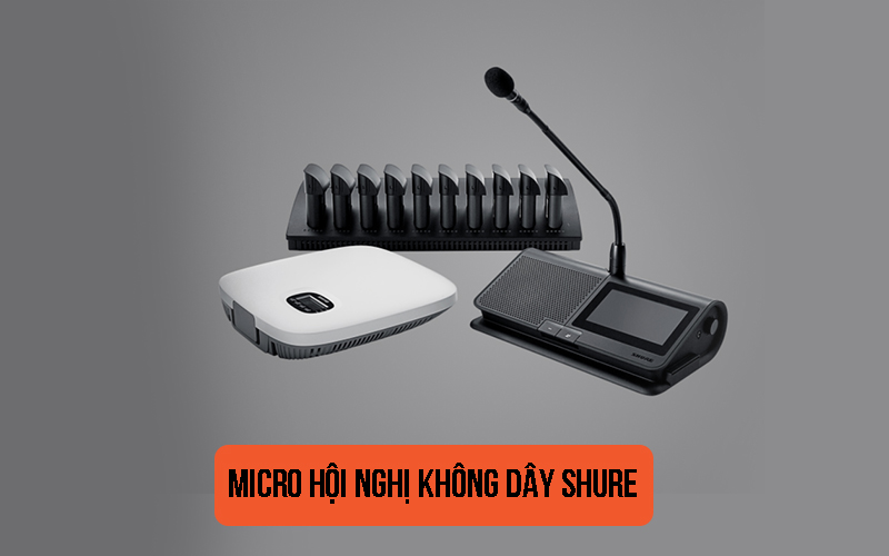 Micro hội nghị không dây Shure