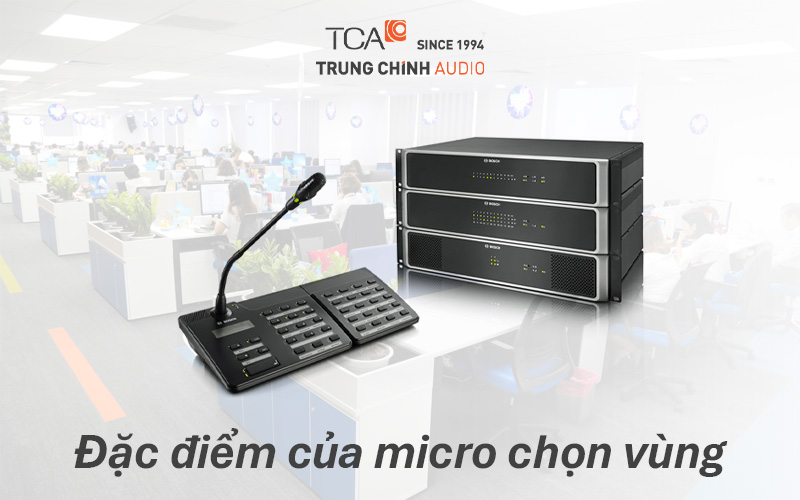 Đặc điểm của micro chọn vùng