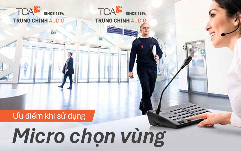 Ưu điểm khi sử dụng micro chọn vùng