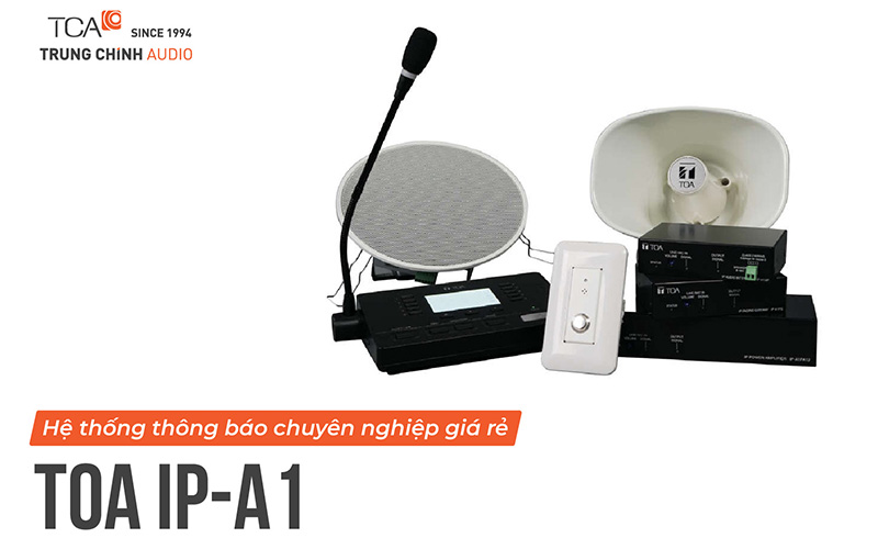 Hệ thống thông báo chuyên nghiệp giá rẻ TOA IP-A1