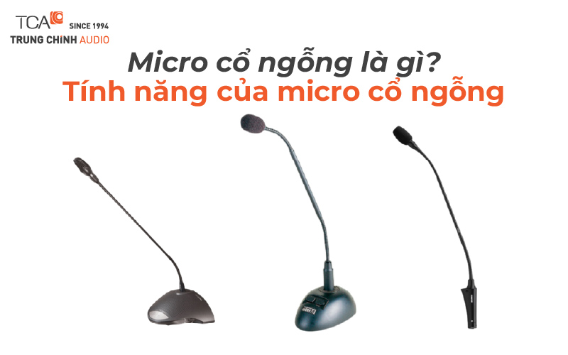 Micro cổ ngỗng là gì?