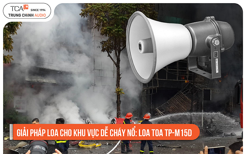 Giải pháp loa cho khu vực dễ cháy nổ Loa TOA TP-M15D