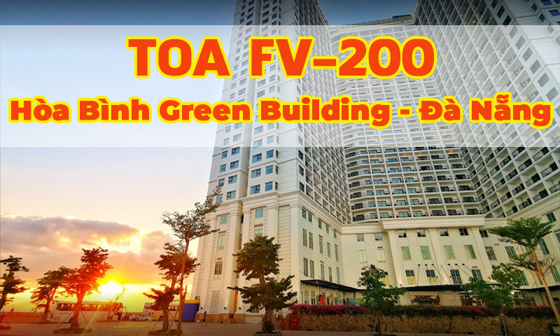 Hệ Thống Âm Thanh Thông Báo Tòa Nhà Chung Cư TOA FV-200: Hòa Bình Green, Đà Nẵng
