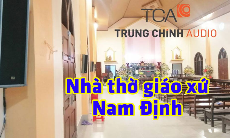 Hệ thống âm thanh TOA âm thanh nhà thờ giáo xứ Nam Định
