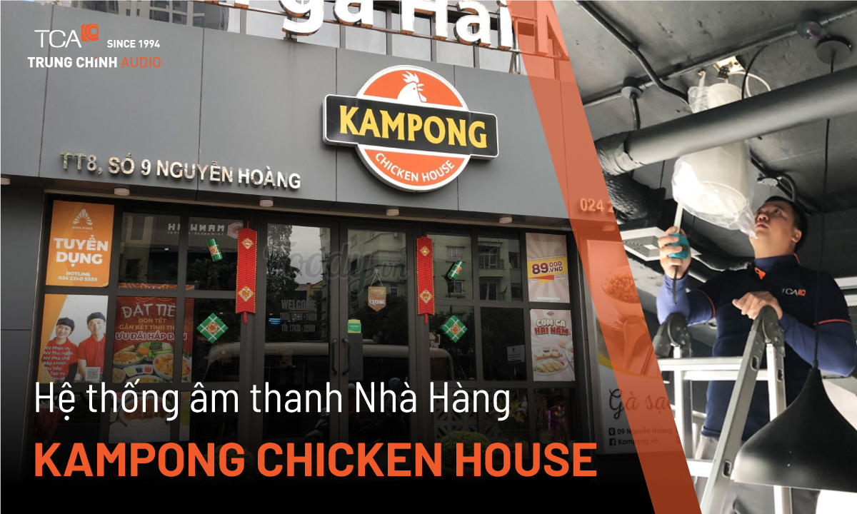 Lắp đặt thiết bị loa âm thanh thông báo TOA cho Nhà hàng Kampong Chicken House
