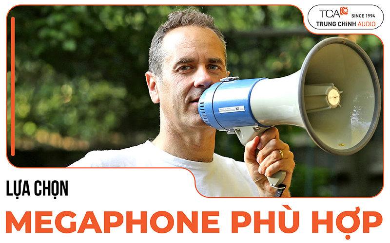 Lựa chọn Megaphone phù hợp