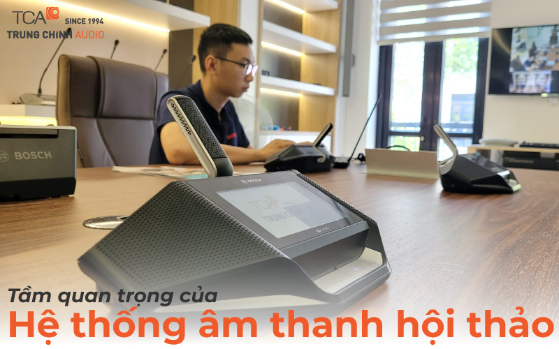 Tầm quan trọng của hệ thống âm thanh hội thảo