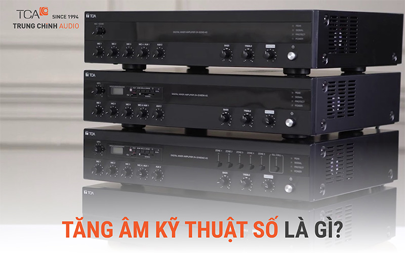 Tăng âm kỹ thuật số là gì?