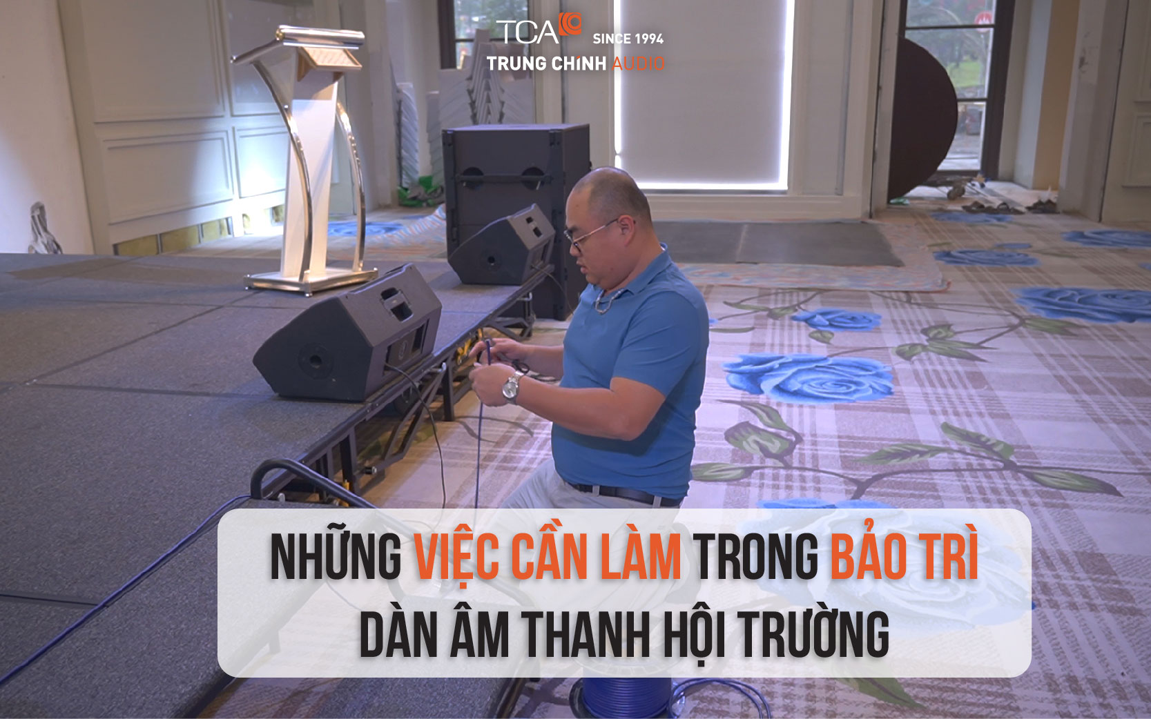 Những việc cần làm trong bảo trì dàn âm thanh hội trường