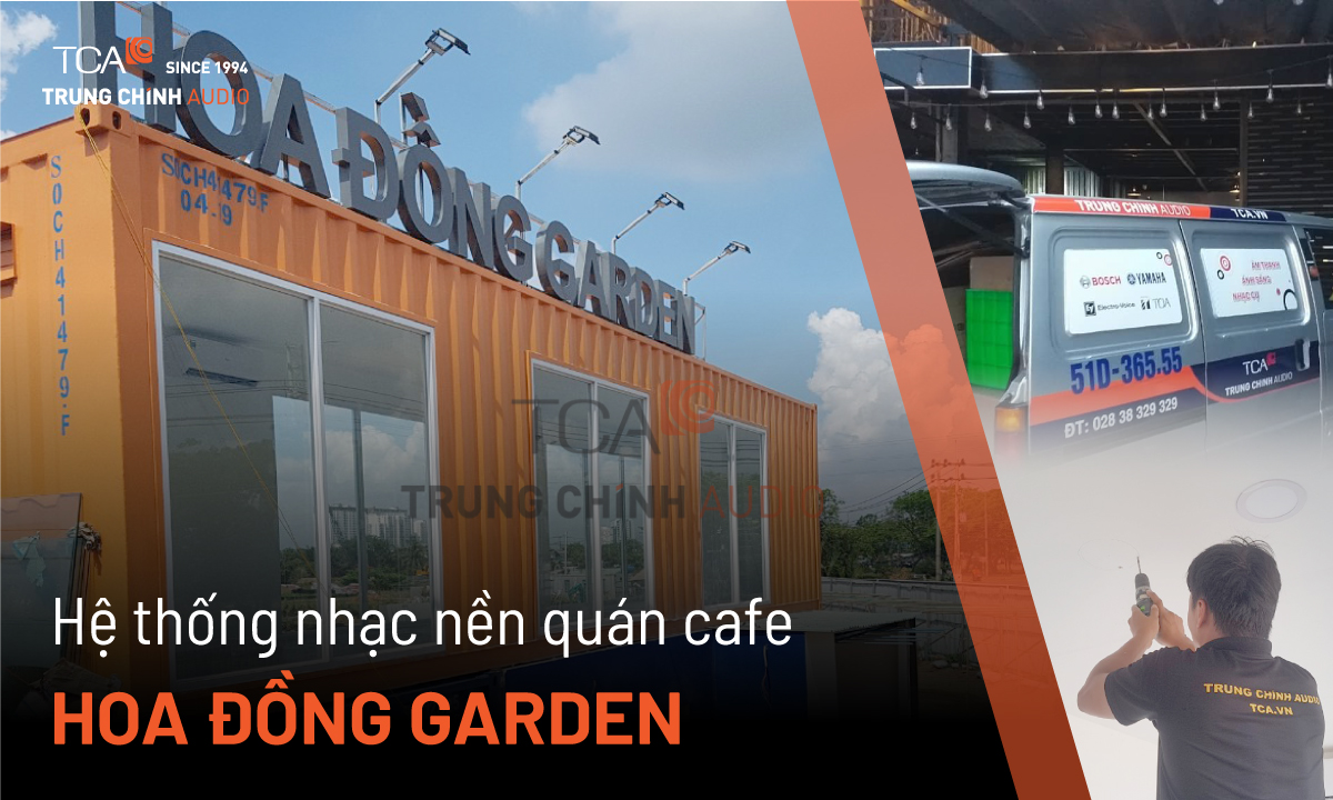 Khảo sát lắp đặt âm thanh quán café,loa quán cafe container : Hoa Đồng Garden