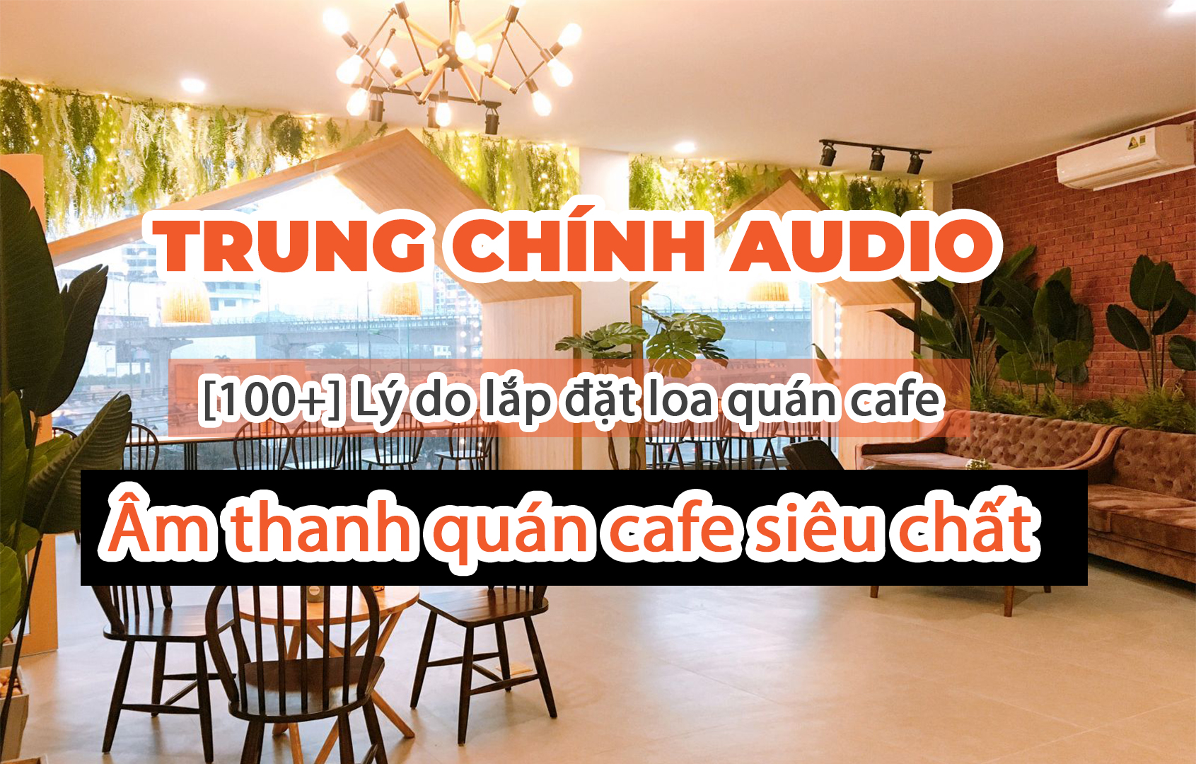 [100+] Lý do lắp đặt loa quán cafe - âm thanh quán cafe siêu chất lượng 