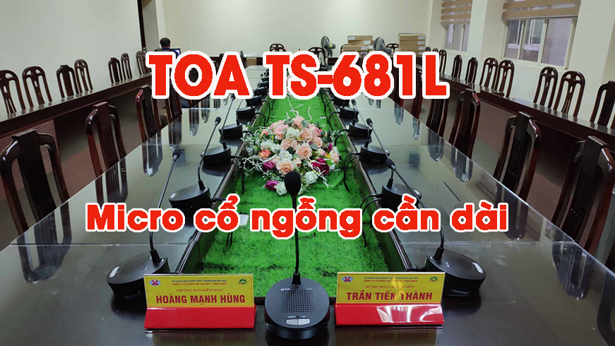 Micro phòng họp TOA TS-681L cần dài cho công ty Vinacomin