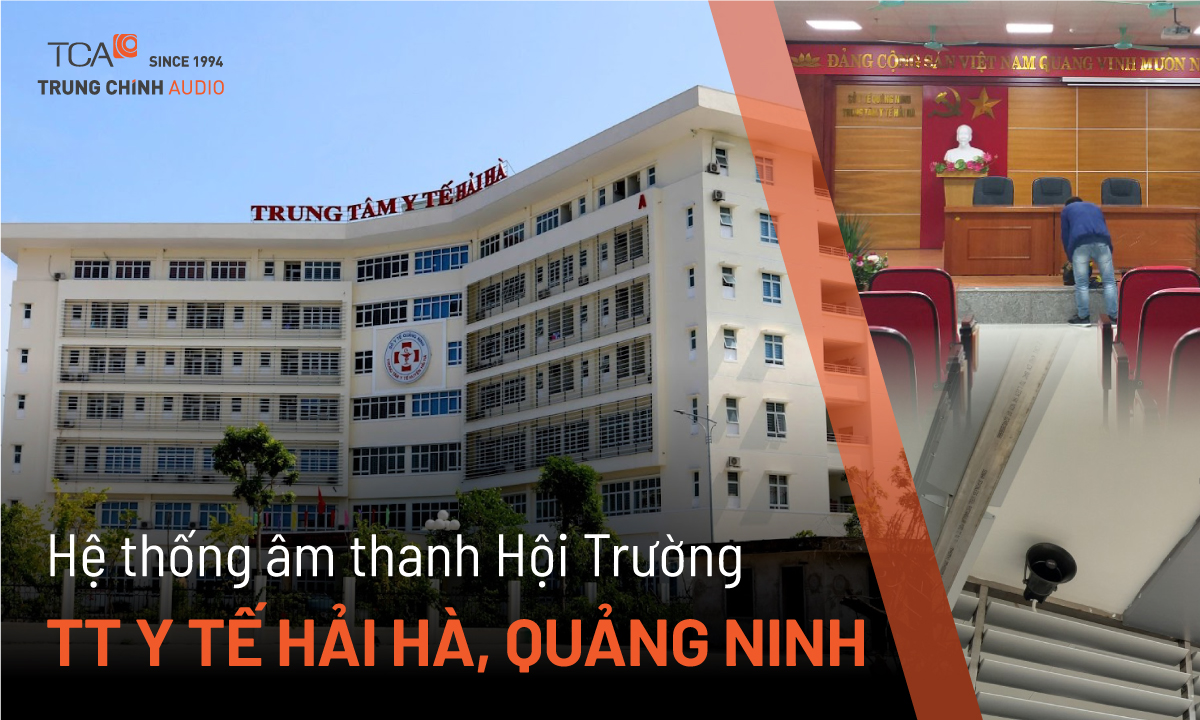 Lắp đặt âm thanh hội trường: Trung tâm y tế Hải Hà, Quảng Ninh