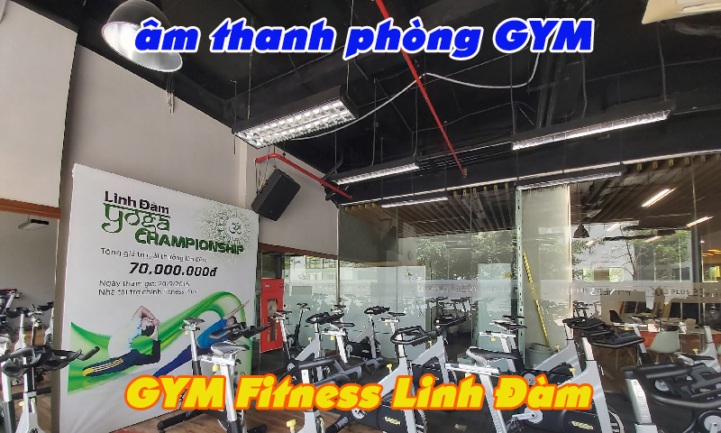 Lắp đặt âm thanh phòng tập Yoga: phòng GYM Fitness Linh Đàm