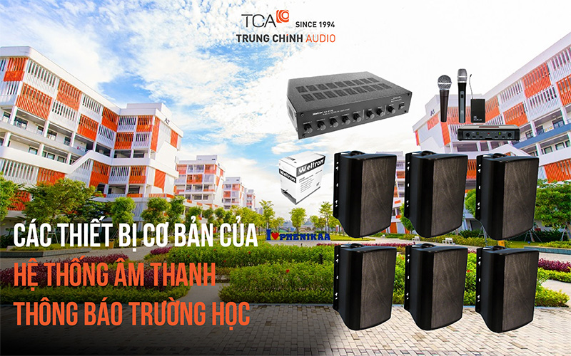 Các thiết bị cơ bản của hệ thống âm thanh thông báo trường học