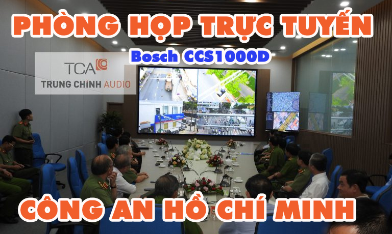 Hệ thống Bosch CCS1000D trực tuyến: Công an Hồ Chí Minh