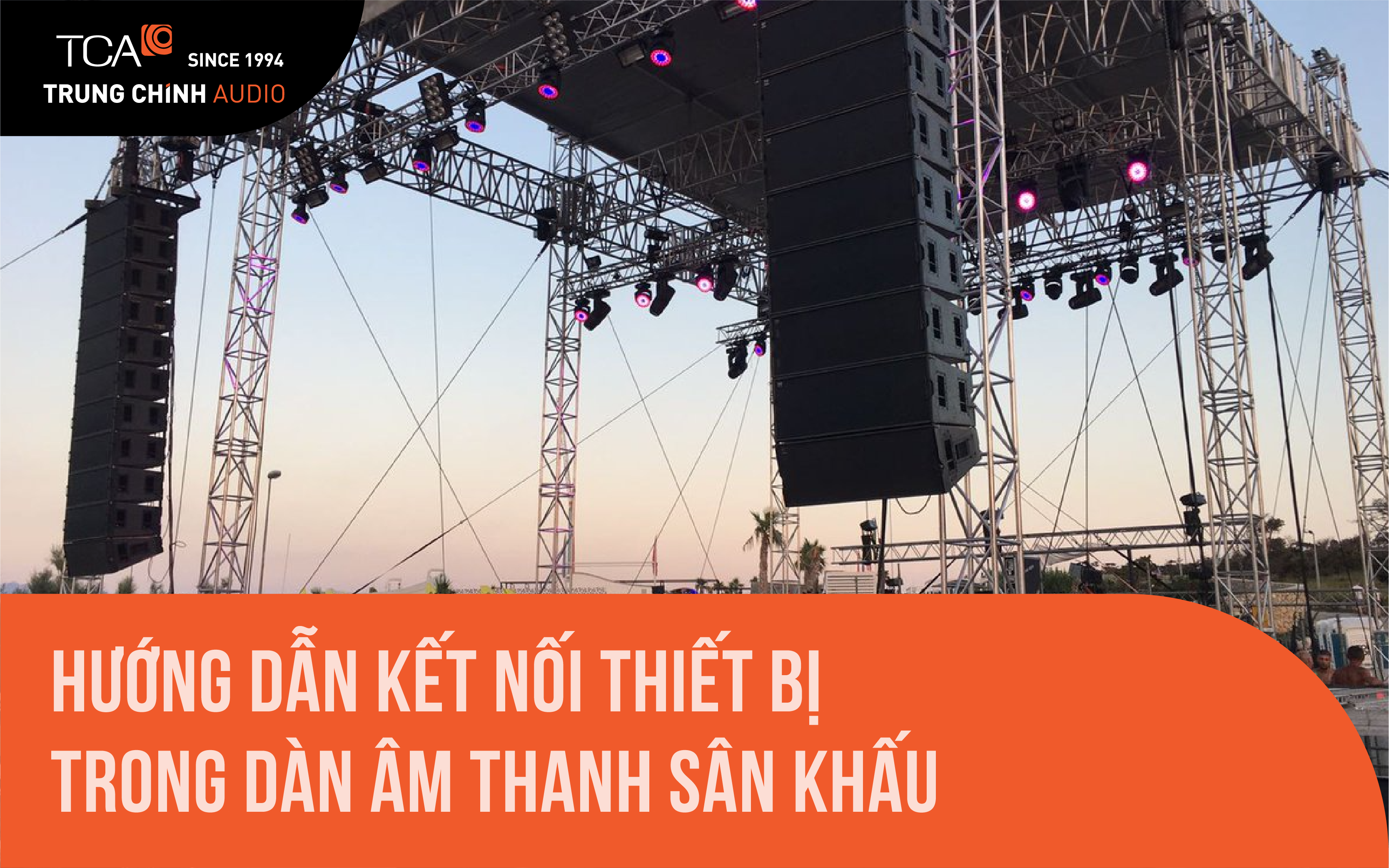 Hướng dẫn kết nối thiết bị trong dàn âm thanh sân khấu