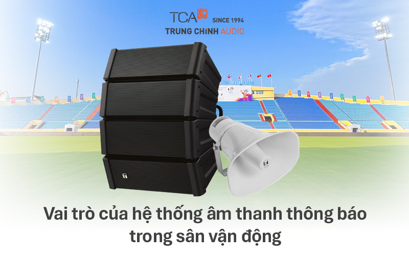 Vai trò của hệ thống âm thanh thông báo trong sân vận động