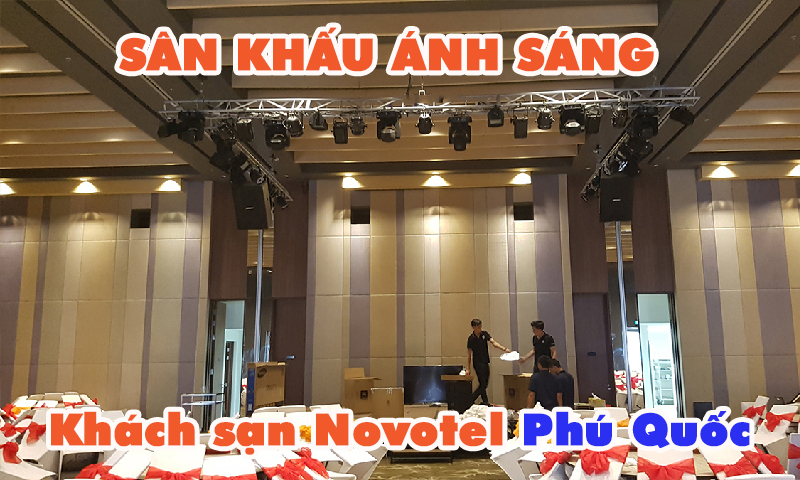 Âm thanh ánh sáng sân khấu: Khách sạn Novotel Phú Quốc