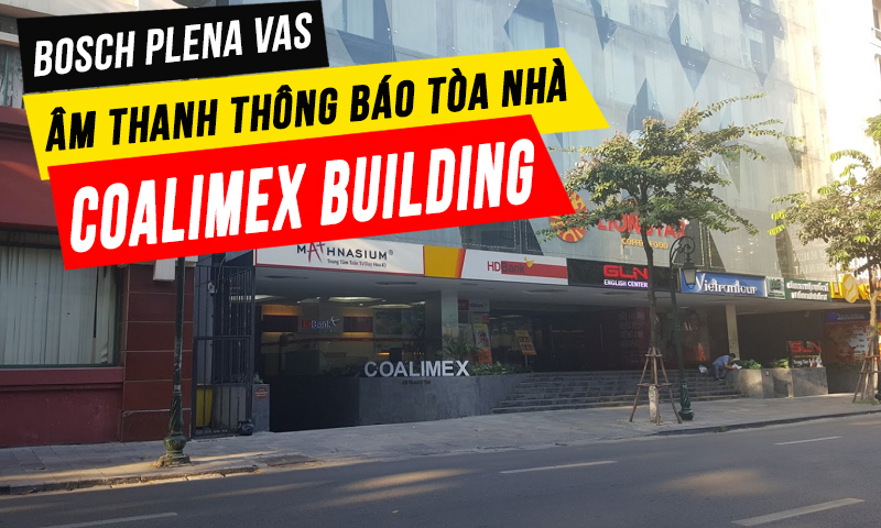 Hệ thống thông báo Bosch Plena VAS âm thanh công cộng PA tòa nhà Coalimex Building