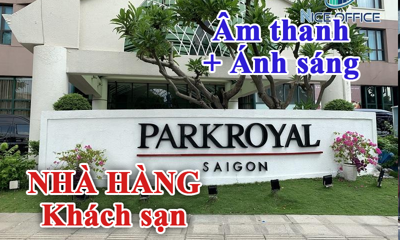 Âm thanh ánh sáng nhà hàng khách sạn tại: ParkRoyal Sài Gòn