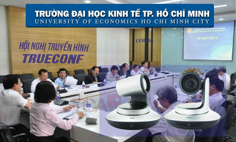 Hội nghị truyền hình TRUECONF phòng họp trực tuyến: Trường Đại học Kinh tế TP.HCM