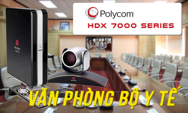 Hội nghị truyền hình Polycom HDX 7000 phòng họp trực tuyến: Văn phòng Bộ Y Tế
