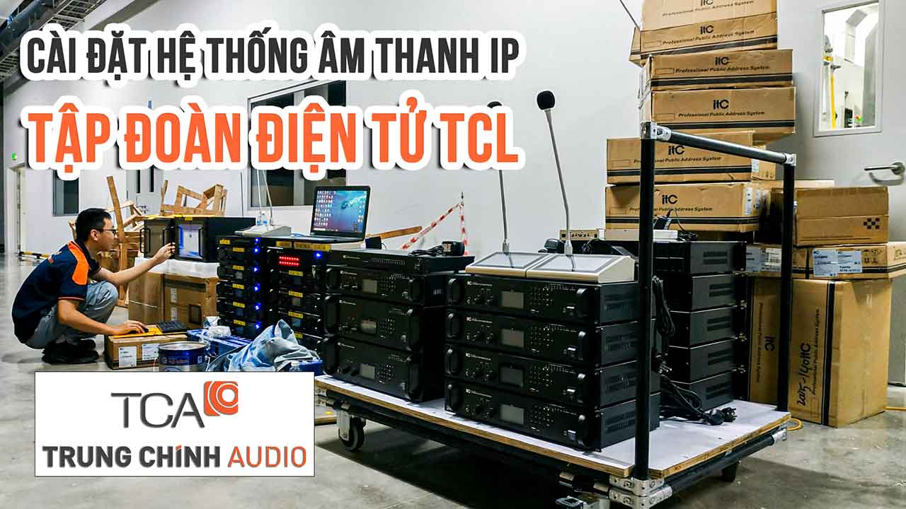 Âm thanh nhà xưởng nhà máy, hệ thống thông báo IP iTC: Tập đoàn Điện tử TCL