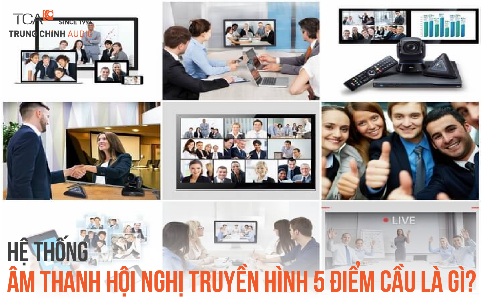 Hệ thống âm thanh hội nghị truyền hình 5 điểm cầu là gì?
