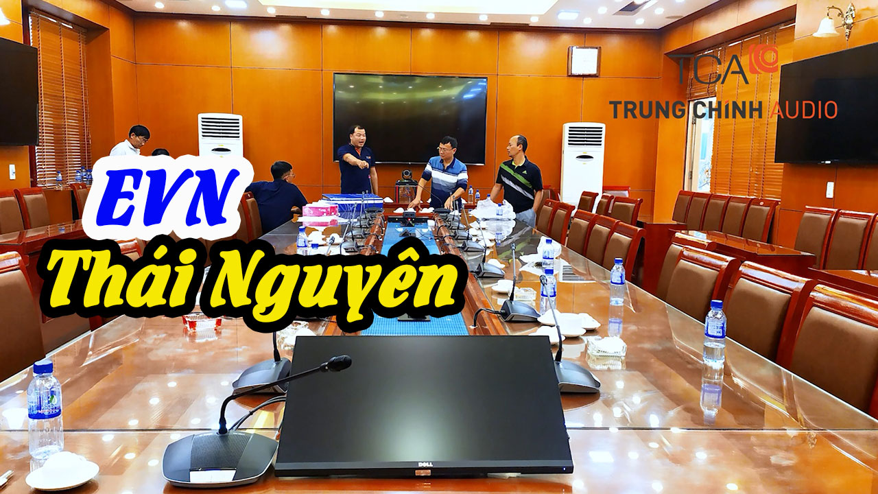 Hệ thống âm thanh phòng họp trực tuyến loa micro hội nghị hội thảo: EVN Thái Nguyên