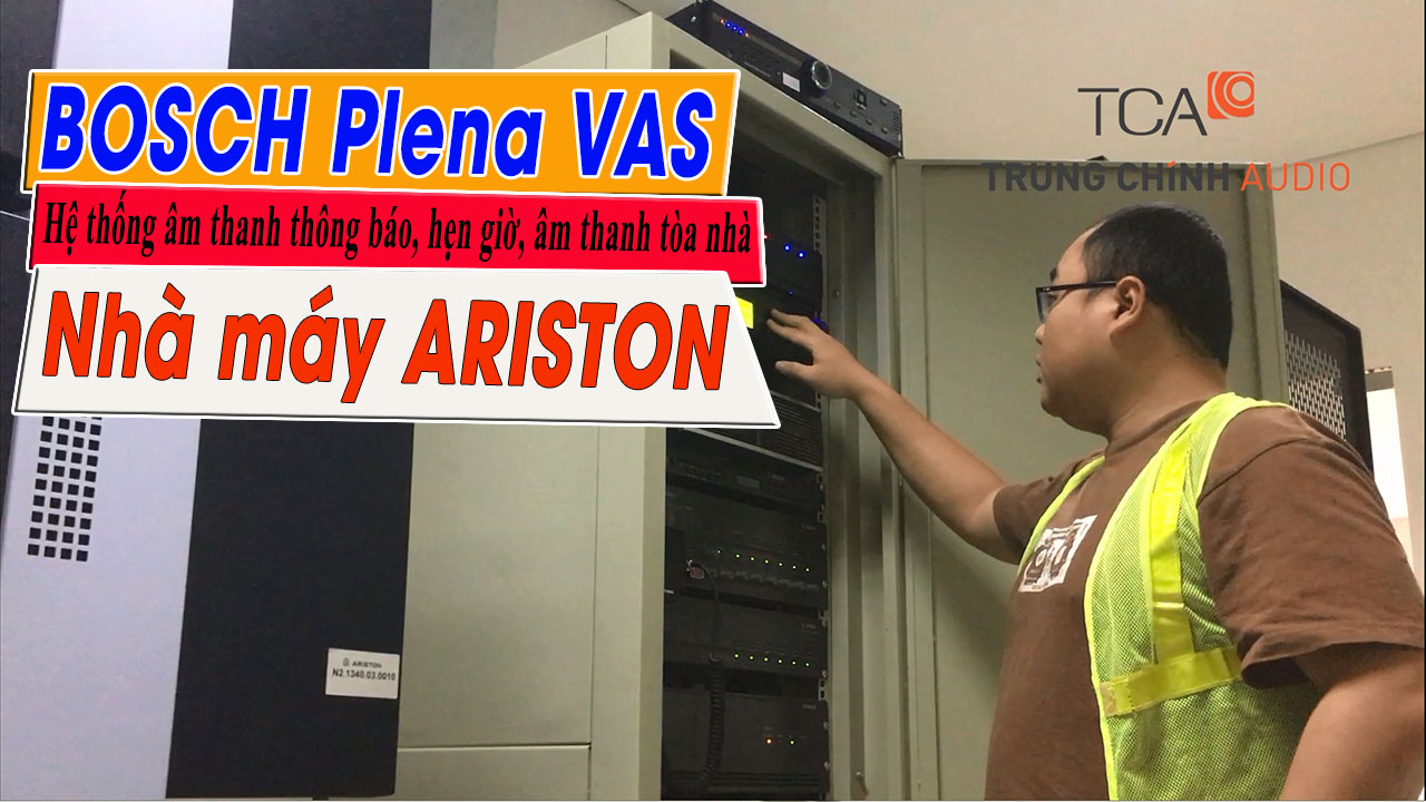 Hệ thống âm thanh thông báo nhà máy BOSCH PLENA VAS tại Ariston Bắc Ninh