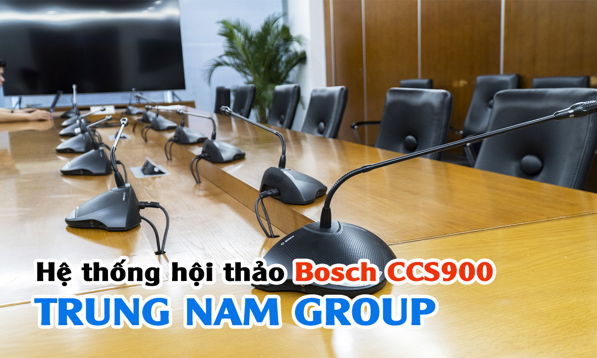 Test Hệ Thống Âm Thanh Hội Thảo Phòng Họp Bosch CCS900 cho Công ty Trung Nam Group