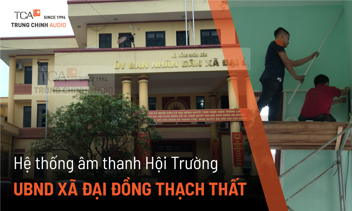 Lắp đặt bộ dàn âm thanh hội trường tại UBND xã Đại Đồng, Thạch Thất, TP. Hà Nội