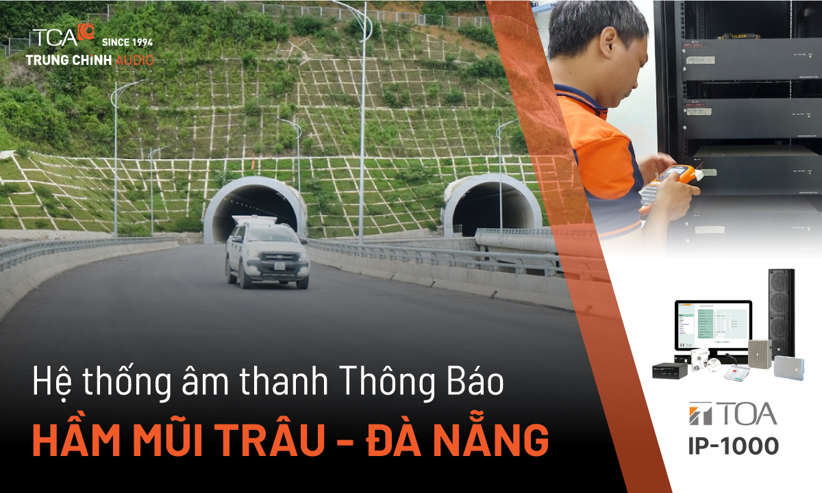 Hệ thống thông báo mạng TOA IP-1000 âm thanh hầm đường bộ: Hầm Mũi Trâu, Đà Nẵng